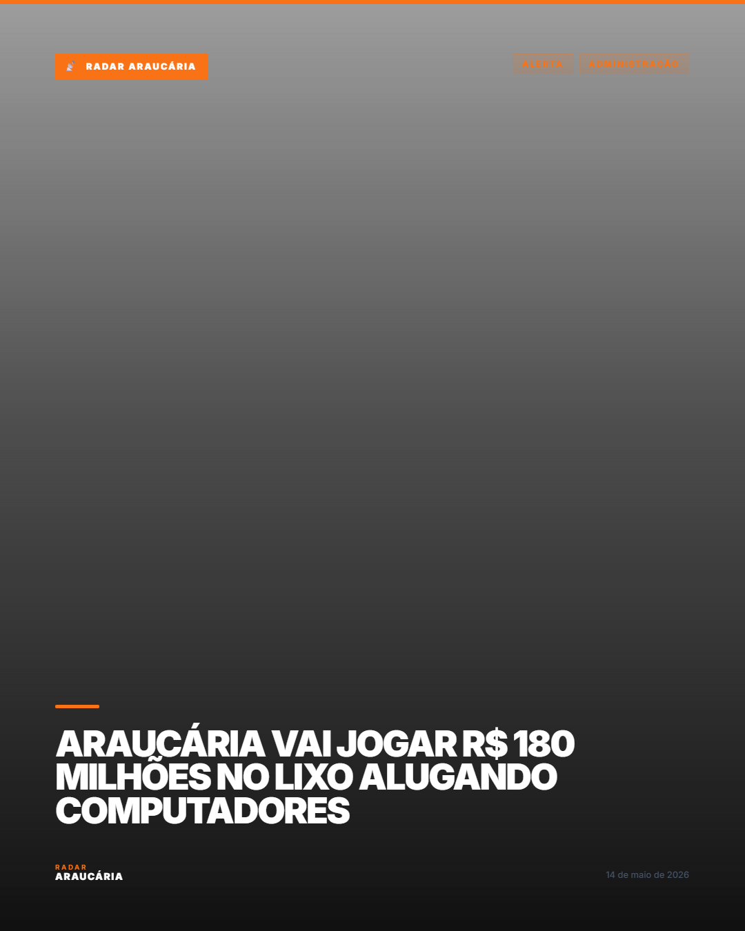 Araucária vai jogar R$ 180 Milhões no Lixo Alugando Computadores